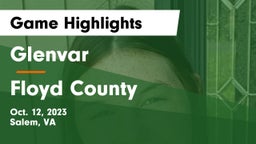 Glenvar  vs Floyd County  Game Highlights - Oct. 12, 2023