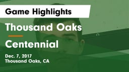 Thousand Oaks  vs Centennial  Game Highlights - Dec. 7, 2017