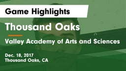 Thousand Oaks  vs Valley Academy of Arts and Sciences Game Highlights - Dec. 18, 2017