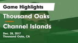 Thousand Oaks  vs Channel Islands  Game Highlights - Dec. 28, 2017