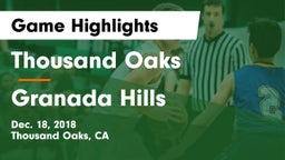 Thousand Oaks  vs Granada Hills  Game Highlights - Dec. 18, 2018