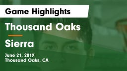 Thousand Oaks  vs Sierra  Game Highlights - June 21, 2019