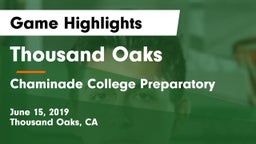 Thousand Oaks  vs Chaminade College Preparatory Game Highlights - June 15, 2019