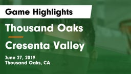 Thousand Oaks  vs Cresenta Valley Game Highlights - June 27, 2019