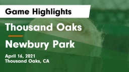 Thousand Oaks  vs Newbury Park  Game Highlights - April 16, 2021