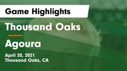 Thousand Oaks  vs Agoura  Game Highlights - April 20, 2021