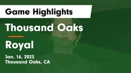 Thousand Oaks  vs Royal  Game Highlights - Jan. 16, 2023