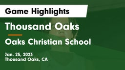 Thousand Oaks  vs Oaks Christian School Game Highlights - Jan. 25, 2023