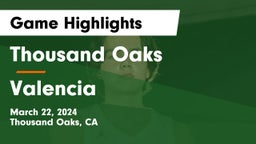Thousand Oaks  vs Valencia  Game Highlights - March 22, 2024
