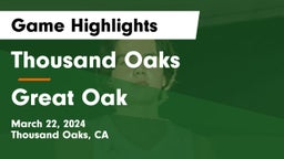 Thousand Oaks  vs Great Oak  Game Highlights - March 22, 2024