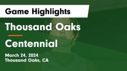 Thousand Oaks  vs Centennial  Game Highlights - March 24, 2024