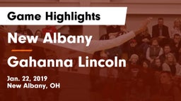 New Albany  vs Gahanna Lincoln  Game Highlights - Jan. 22, 2019