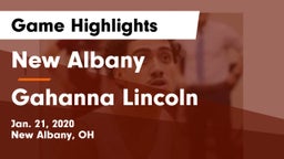 New Albany  vs Gahanna Lincoln  Game Highlights - Jan. 21, 2020