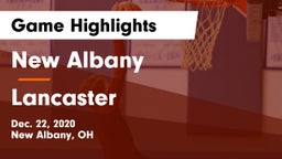 New Albany  vs Lancaster  Game Highlights - Dec. 22, 2020