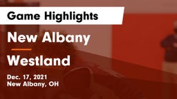 New Albany  vs Westland  Game Highlights - Dec. 17, 2021