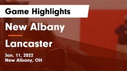 New Albany  vs Lancaster  Game Highlights - Jan. 11, 2022
