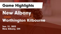 New Albany  vs Worthington Kilbourne  Game Highlights - Jan. 31, 2023