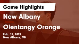 New Albany  vs Olentangy Orange  Game Highlights - Feb. 15, 2023