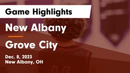 New Albany  vs Grove City  Game Highlights - Dec. 8, 2023