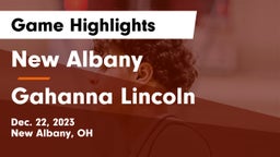 New Albany  vs Gahanna Lincoln  Game Highlights - Dec. 22, 2023