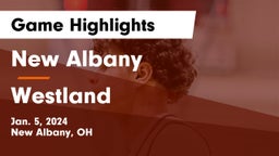 New Albany  vs Westland  Game Highlights - Jan. 5, 2024