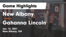 New Albany  vs Gahanna Lincoln  Game Highlights - Jan. 12, 2021