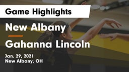 New Albany  vs Gahanna Lincoln  Game Highlights - Jan. 29, 2021