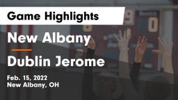 New Albany  vs Dublin Jerome  Game Highlights - Feb. 15, 2022