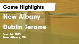 New Albany  vs Dublin Jerome  Game Highlights - Jan. 24, 2023