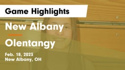 New Albany  vs Olentangy  Game Highlights - Feb. 18, 2023