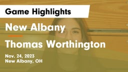New Albany  vs Thomas Worthington  Game Highlights - Nov. 24, 2023