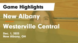 New Albany  vs Westerville Central  Game Highlights - Dec. 1, 2023