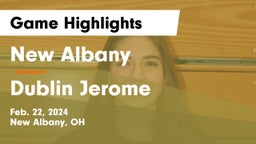 New Albany  vs Dublin Jerome  Game Highlights - Feb. 22, 2024