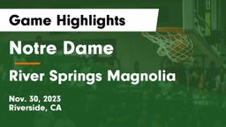 Notre Dame  vs River Springs Magnolia Game Highlights - Nov. 30, 2023