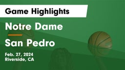 Notre Dame  vs San Pedro  Game Highlights - Feb. 27, 2024