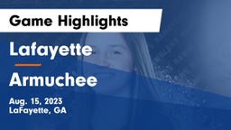 Lafayette  vs Armuchee Game Highlights - Aug. 15, 2023