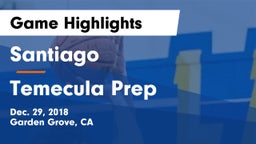 Santiago  vs Temecula Prep  Game Highlights - Dec. 29, 2018