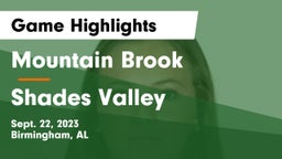 Mountain Brook  vs Shades Valley Game Highlights - Sept. 22, 2023