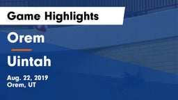 Orem  vs Uintah  Game Highlights - Aug. 22, 2019