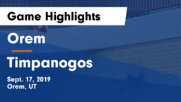 Orem  vs Timpanogos  Game Highlights - Sept. 17, 2019