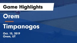 Orem  vs Timpanogos  Game Highlights - Oct. 15, 2019