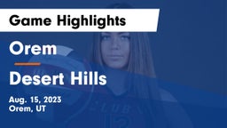 Orem  vs Desert Hills  Game Highlights - Aug. 15, 2023