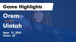 Orem  vs Uintah  Game Highlights - Sept. 12, 2023