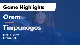 Orem  vs Timpanogos  Game Highlights - Oct. 3, 2023