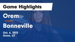 Orem  vs Bonneville  Game Highlights - Oct. 6, 2023