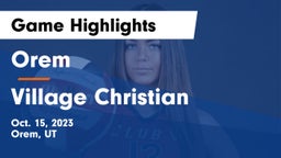Orem  vs Village Christian  Game Highlights - Oct. 15, 2023