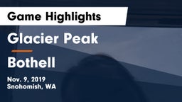 Glacier Peak  vs Bothell  Game Highlights - Nov. 9, 2019