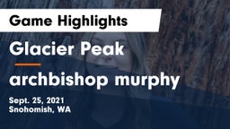 Glacier Peak  vs archbishop murphy  Game Highlights - Sept. 25, 2021