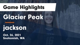 Glacier Peak  vs jackson  Game Highlights - Oct. 26, 2021