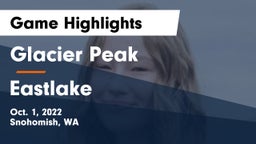 Glacier Peak  vs Eastlake  Game Highlights - Oct. 1, 2022